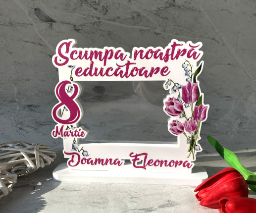 Rama foto ,,Scumpa noastră educătoare''